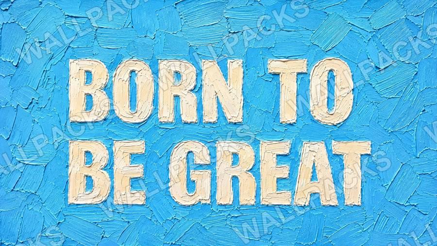 Born Great